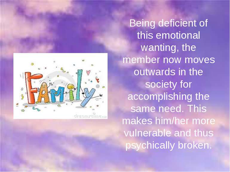 Being deficient of this emotional wanting, the member now moves outwards in t...