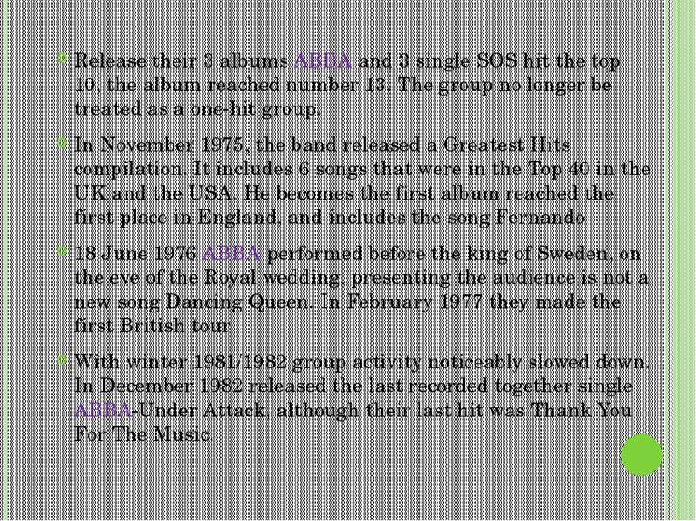 Release their 3 albums ABBA and 3 single SOS hit the top 10, the album reache...