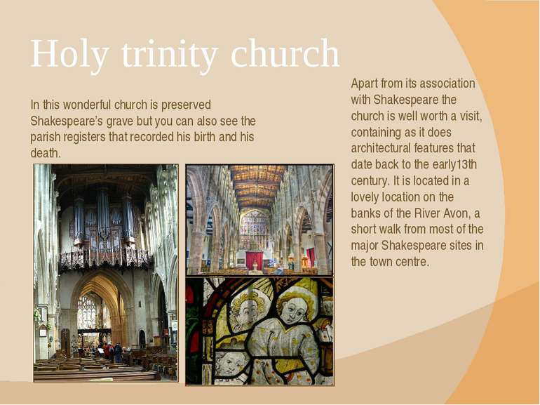 Holy trinity church In this wonderful church is preserved Shakespeare’s grave...