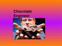 Chocolate Engineer