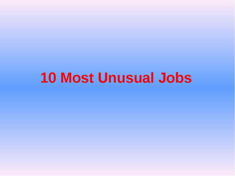 10 Most Unusual Jobs