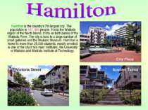 Hamilton is the country's 7th largest city. The population is 187, 960 people...