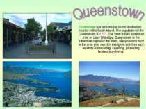 Queenstown is a picturesque tourist destination located in the South Island. ...