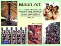 Maori Art refers to all the traditional arts: whakairo (wood carving); kowhai...