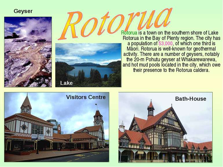 Rotorua is a town on the southern shore of Lake Rotorua in the Bay of Plenty ...