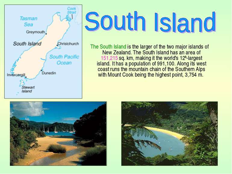 The South Island is the larger of the two major islands of New Zealand. The S...