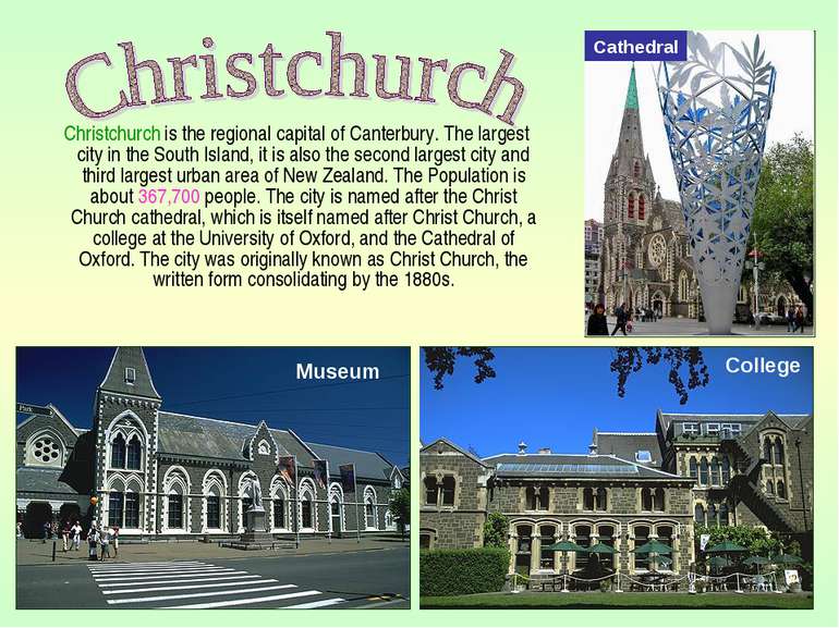 Christchurch is the regional capital of Canterbury. The largest city in the S...