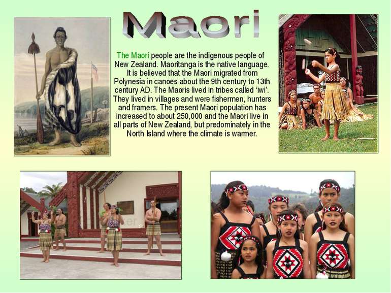 The Maori people are the indigenous people of New Zealand. Maoritanga is the ...