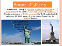 Statue of Liberty The Statue of Liberty is a colossal neoclassical sculpture ...