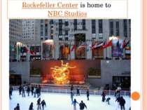 Rockefeller Center is home to NBC Studios