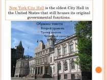 New York City Hall is the oldest City Hall in the United States that still ho...