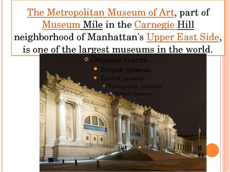 The Metropolitan Museum of Art, part ofMuseum Mile in the Carnegie Hillneighb...