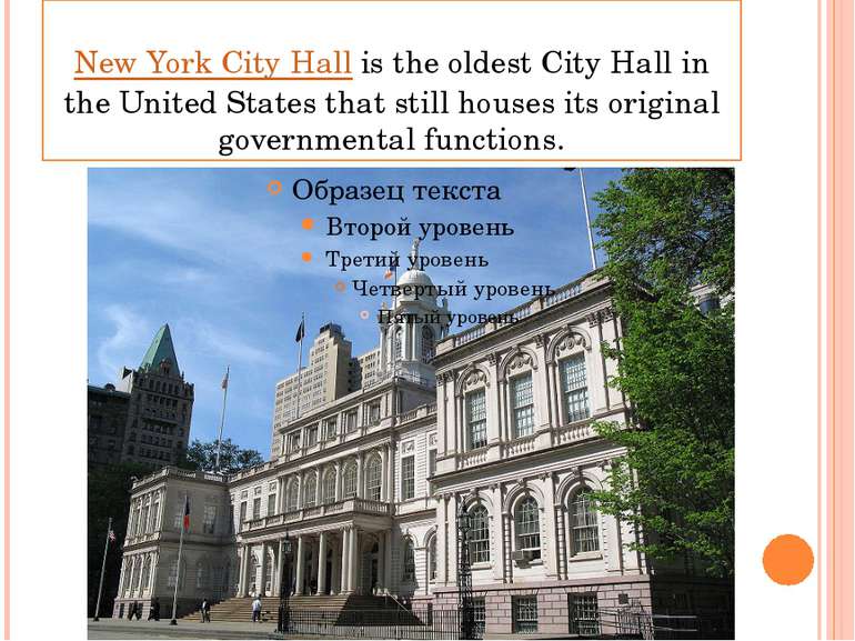 New York City Hall is the oldest City Hall in the United States that still ho...