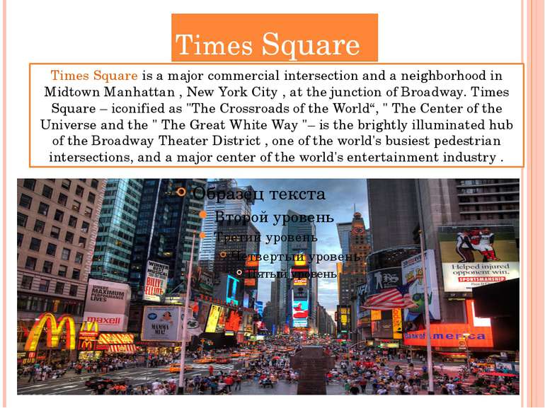 Times Square Times Square is a major commercial intersection and a neighborho...