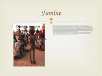 Famine A famine is a widespread scarcity of food,caused by several factors in...