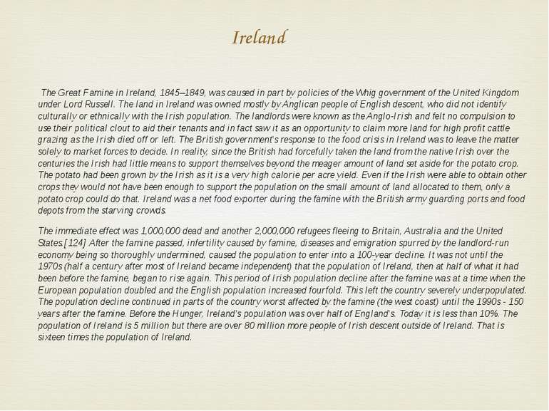 Ireland The Great Famine in Ireland, 1845–1849, was caused in part by policie...