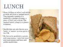 LUNCH Many children at school and adults at work will have a 'packed lunch'. ...