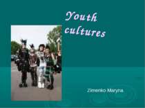 Youth cultures Zimenko Maryna