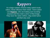 Rappers As a large number of teens today watch music videos, these influence ...