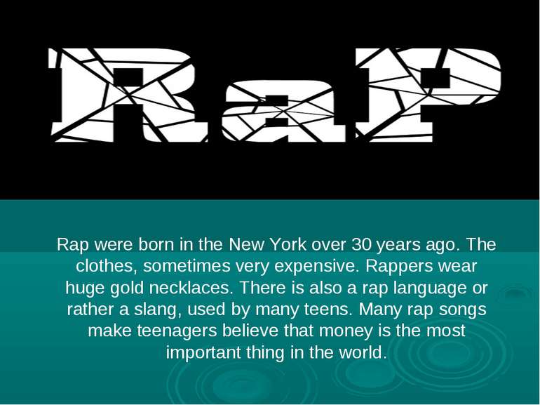 Rap were born in the New York over 30 years ago. The clothes, sometimes very ...
