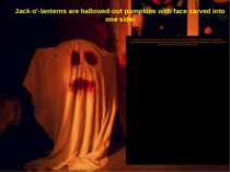 7 Jack-o'-lanterns are hallowed-out pumpkins with face carved into one side. ...