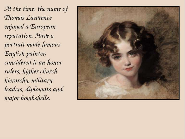 At the time, the name of Thomas Lawrence enjoyed a European reputation. Have ...
