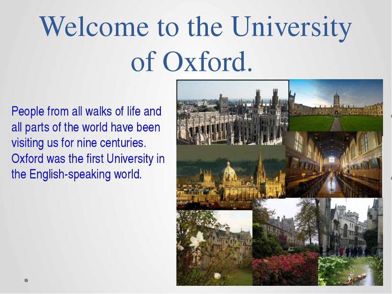 Welcome to the University of Oxford. People from all walks of life and all pa...