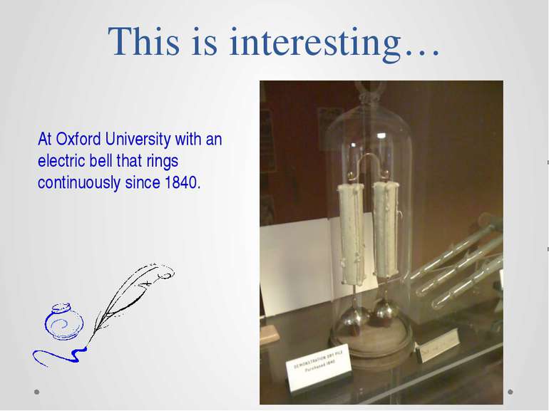This is interesting… At Oxford University with an electric bell that rings co...