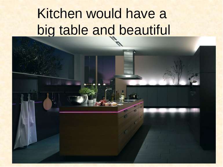 Kitchen would have a big table and beautiful lamp.
