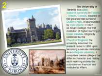 The University of Toronto is a public research university in Toronto, Ontario...