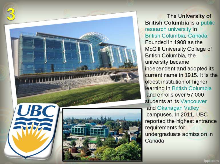 The University of British Columbia is a public research university in British...