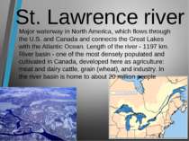 St. Lawrence river Major waterway in North America, which flows through the U...