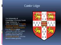 Cambridge The University of Cambridge (informally Cambridge University, or si...