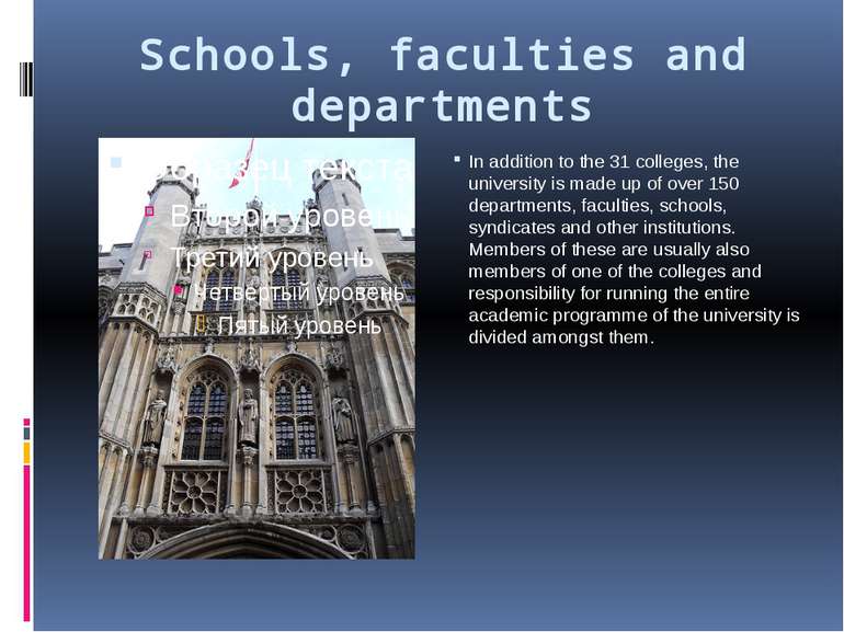 Schools, faculties and departments In addition to the 31 colleges, the univer...