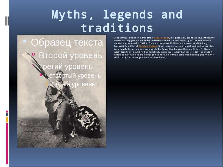 Myths, legends and traditions A discontinued tradition is that of the wooden ...