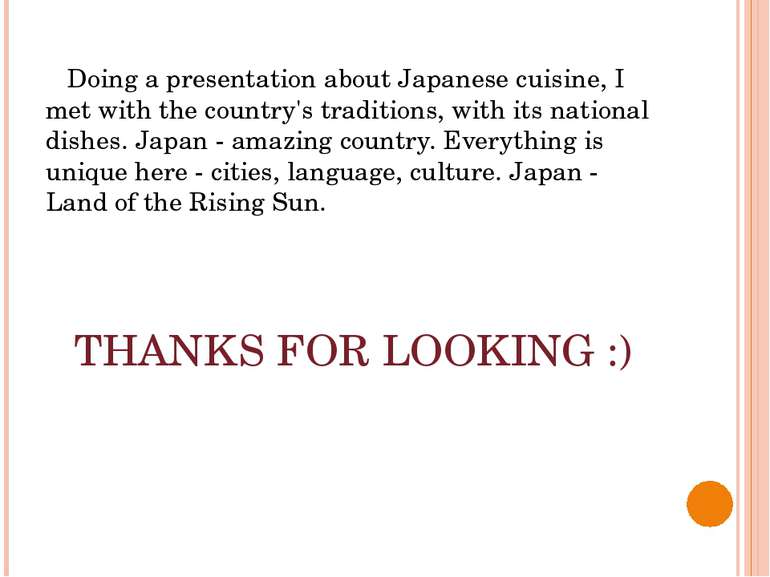 Doing a presentation about Japanese cuisine, I met with the country's traditi...