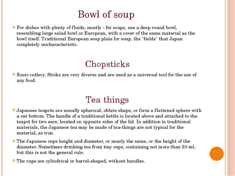 Bowl of soup For dishes with plenty of fluids, mostly - for soups, use a deep...