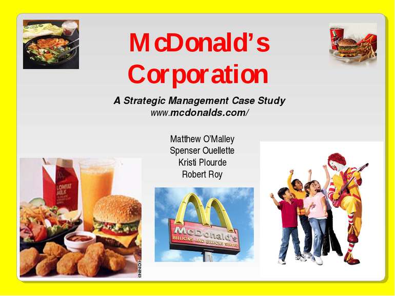 McDonald’s Corporation A Strategic Management Case Study www.mcdonalds.com/ M...