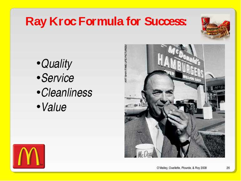 O’Malley, Ouellette, Plourde, & Roy 2009 * Ray Kroc Formula for Success: Qual...