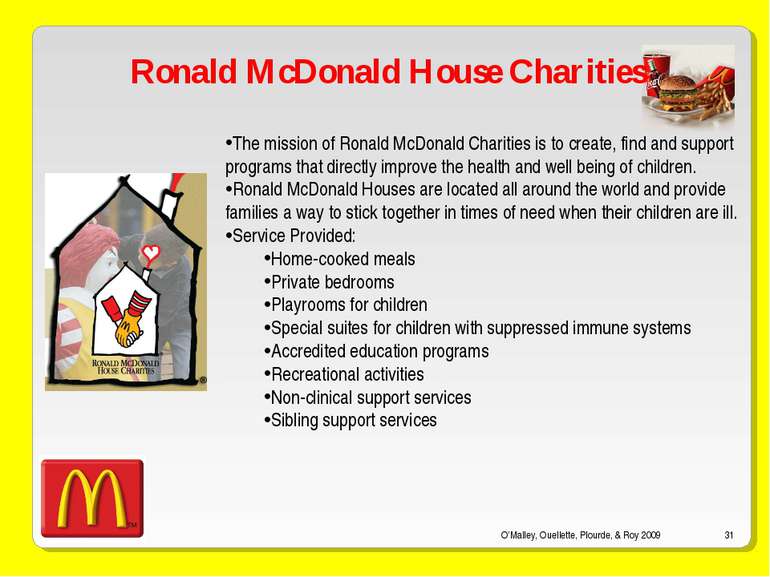 O’Malley, Ouellette, Plourde, & Roy 2009 * Ronald McDonald House Charities Th...