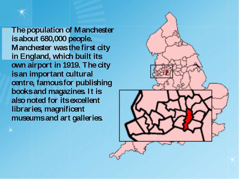 The population of Manchester is about 680,000 people. Manchester was the firs...