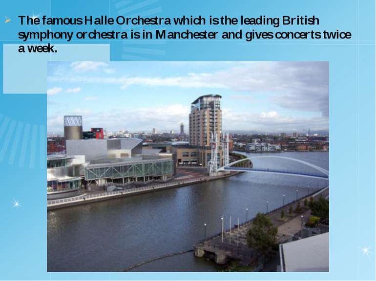 The famous Halle Orchestra which is the leading British symphony orchestra is...