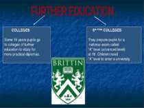 COLLEGES Some 16 years pupils go to colleges of further education to study fo...