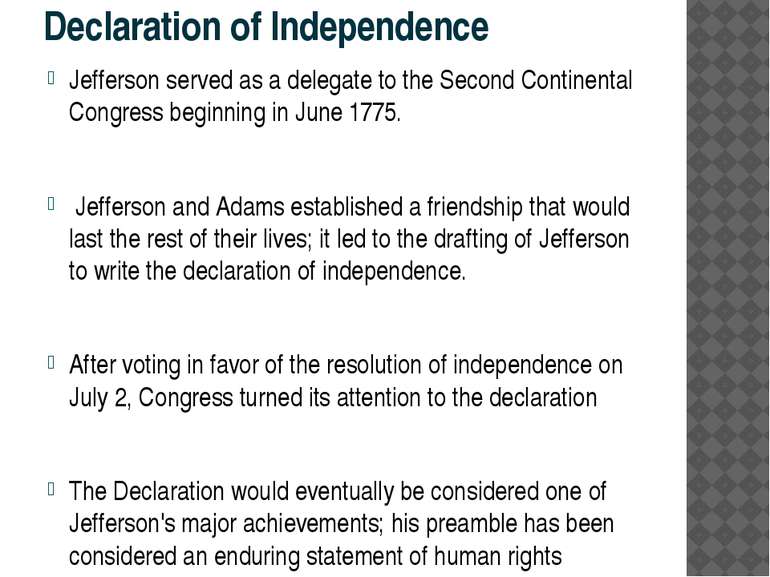 Declaration of Independence Jefferson served as a delegate to the Second Cont...