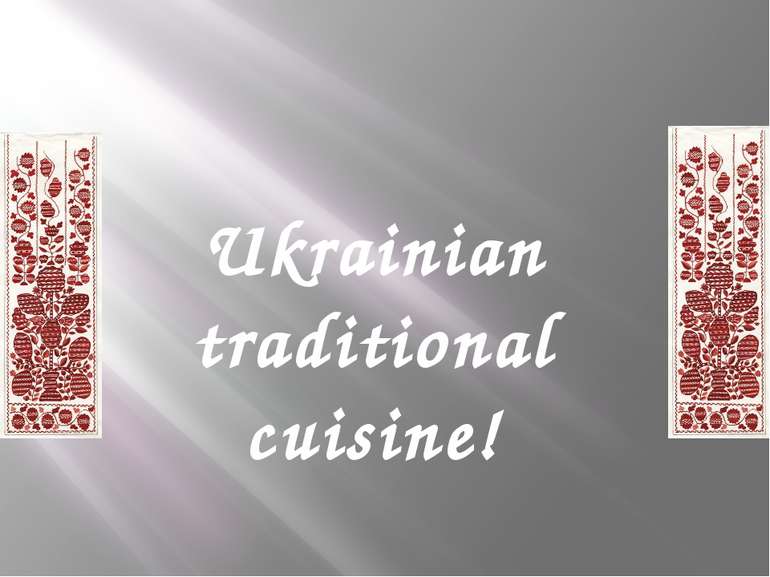 Ukrainian traditional cuisine!