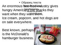 An enormous fast-food industry gives hungry Americans the snacks they want wh...