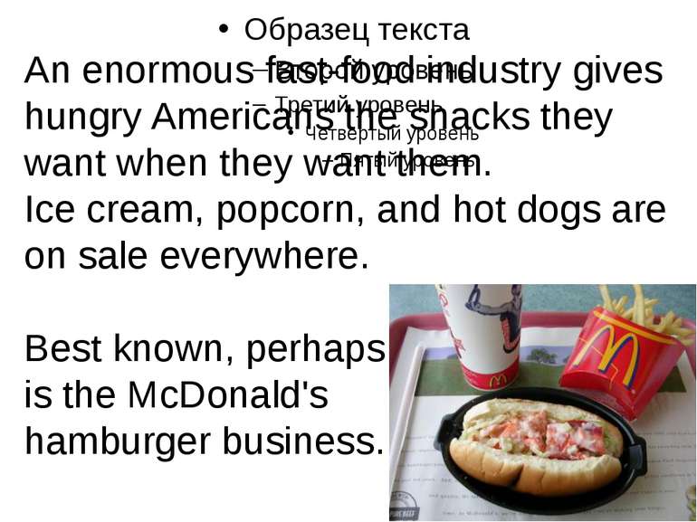 An enormous fast-food industry gives hungry Americans the snacks they want wh...