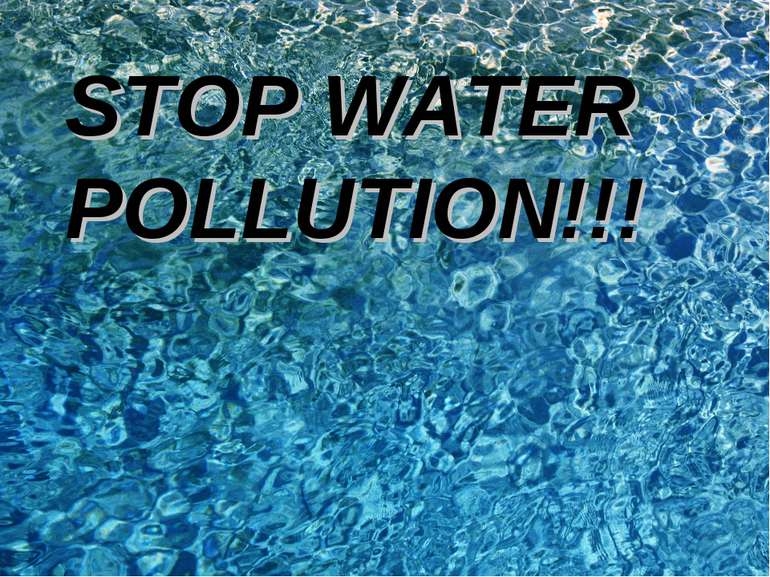 STOP WATER POLLUTION!!!