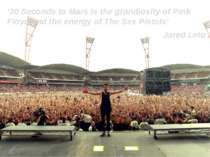 ‘30 Seconds to Mars is the grandiosity of Pink Floyd and the energy of The Se...