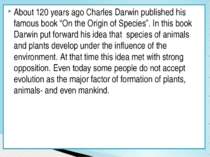 About 120 years ago Charles Darwin published his famous book “On the Origin o...